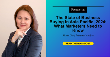 The State Of Business Buying In Asia Pacific, 2024: What Marketers Need To Know