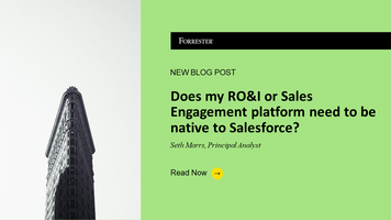 Does My RO&I Or Sales Engagement Platform Need To Be Native To Salesforce?