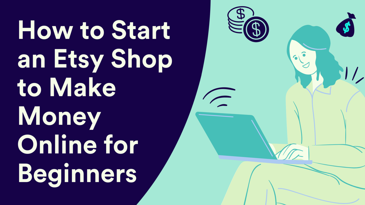 How to Start an Etsy Shop to Make Money Online for Beginners