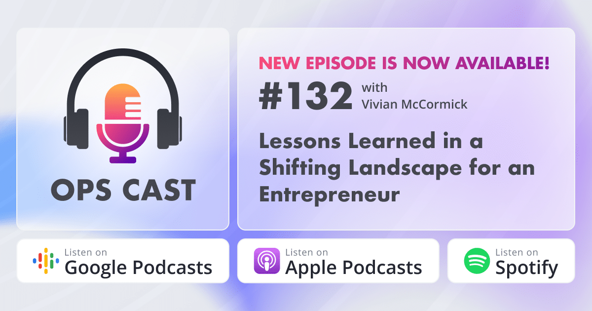Lessons Learned in a Shifting Landscape for an Entrepreneur with Vivian McCormick - Marketing Operations