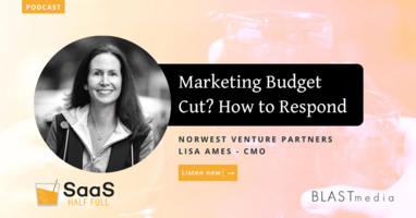 Marketing Budget Cut? How to Respond, with Lisa Ames, Norwest Venture Partners