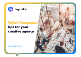 Project Management Tips for Your Creative Agency › Heycollab