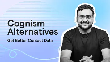 The Ultimate List of 10 Cognism Alternatives (Tried and Tested)