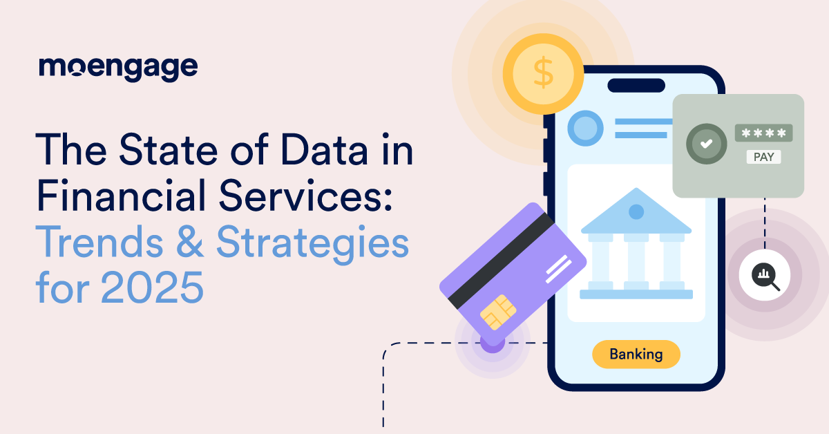 The State of Data in Financial Services: Trends & Strategies for 2025