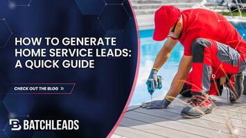 How to Generate Home Service Leads: A Quick Guide