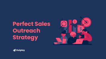 Perfect Sales Outreach Strategy to Increase Sales and Revenue