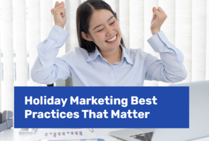 Holiday Marketing Best Practices That Matter