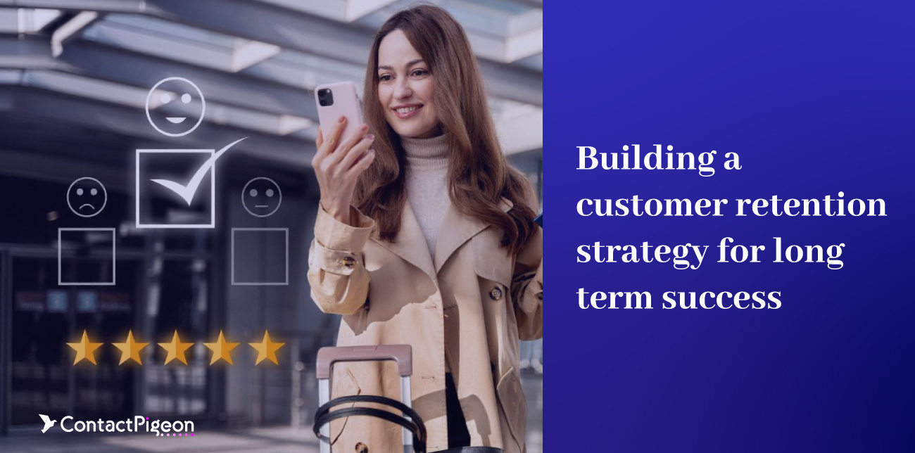 How to Build a Customer Retention Strategy for Long-Term Success - Omnichannel Customer Engagement Platform