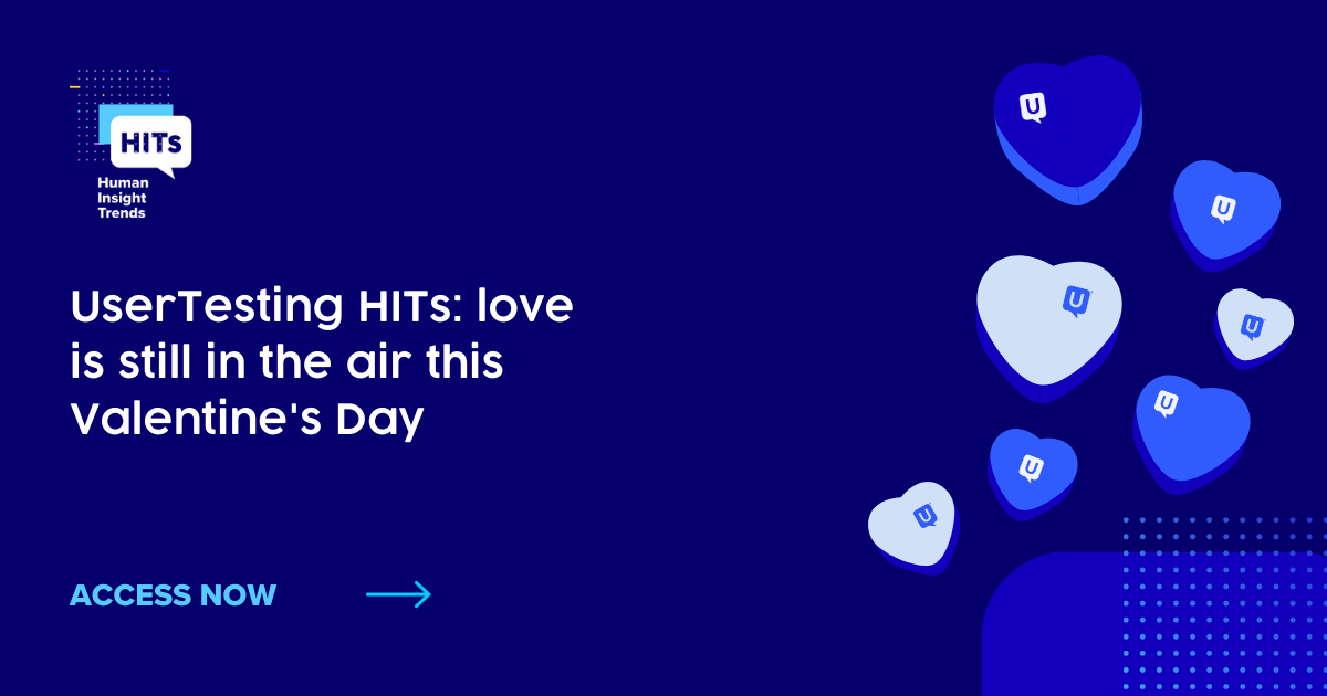 UserTesting HITs: love is still in the air this Valentine's Day
