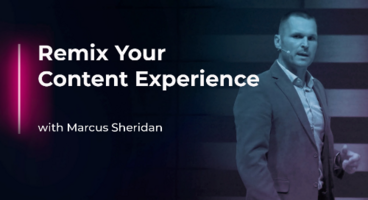 Remix Your Content Experience with Marcus Sheridan