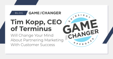 Tim Kopp, CEO of Terminus Will Change Your Mind About Partnering Marketing With Customer Success | Customer Success and Product Experience Software | Gainsight