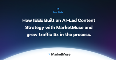 How IEEE Built an AI-Led Content Strategy with MarketMuse