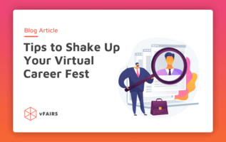 Tips to Shake Up Your Virtual Career Fest