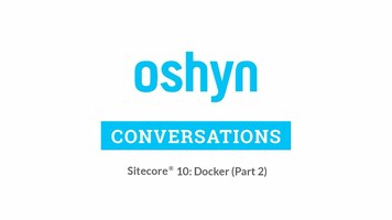 Oshyn Conversations #9: Docker part 2