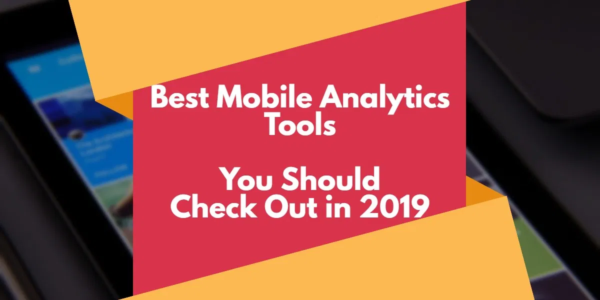 Best Mobile App Analytics Tools You Should Definitely Check Out in 2019 - Smartlook Blog