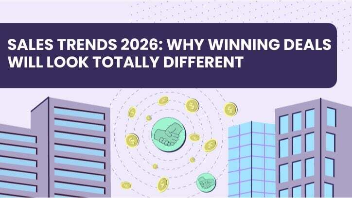 Sales Trends 2026: Why Winning Deals Will Look Totally Different