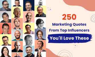 250 Marketing Quotes From Top Influencers - You'll Love These