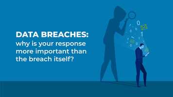 Data Breaches: Why Is Your Response More Important Than the Breach Point Itself?