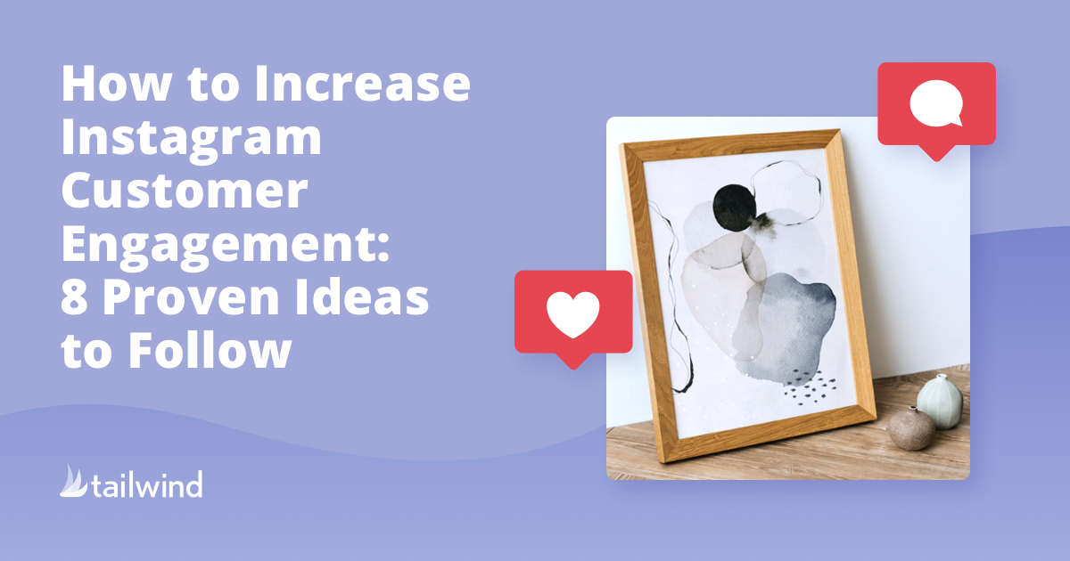 How to Increase Instagram Customer Engagement: 8 Proven Ideas