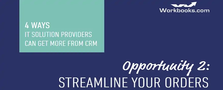 CRM for IT Sector: Streamline Your Orders - Workbooks CRM