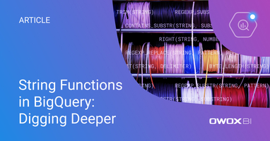 String Functions in BigQuery: Digging Deeper