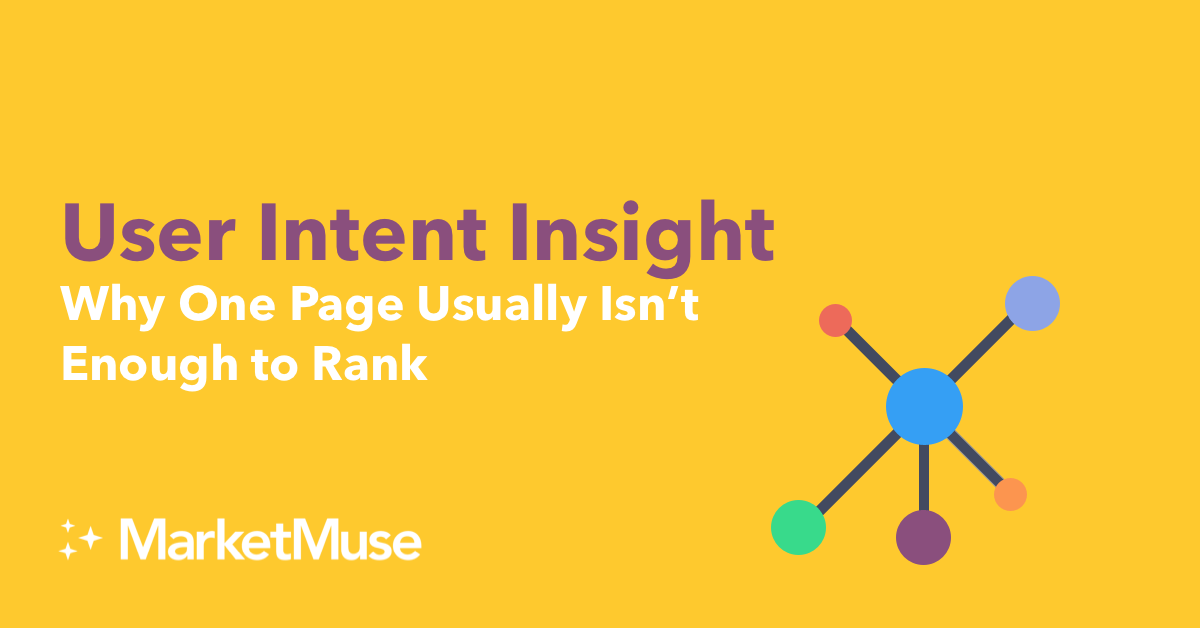 User Intent Insight - Why One Page Usually Isn't Enough to Rank