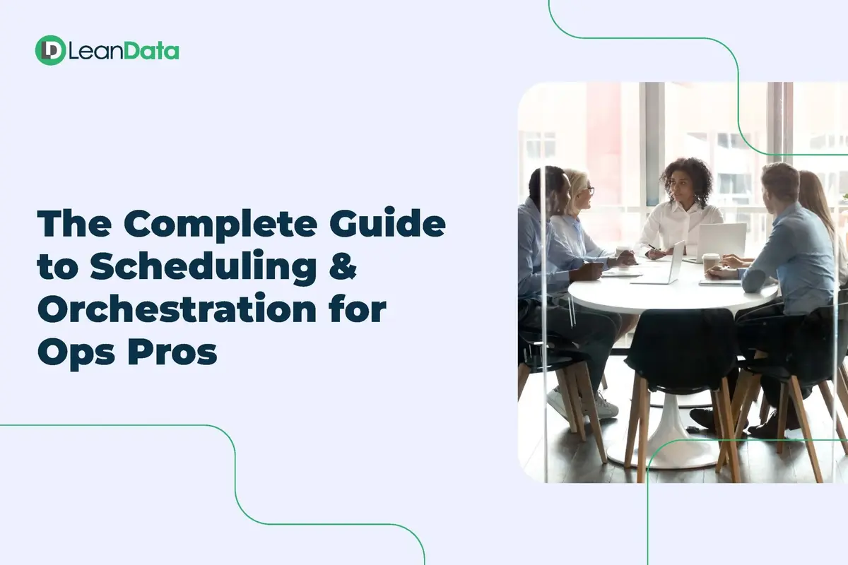 The Complete Guide to Scheduling & Orchestration for Ops Pros