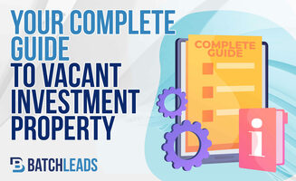 Your Complete Guide on How To Invest In Vacant Investment Property