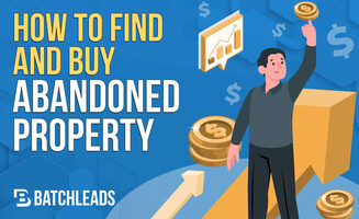 HOW TO FIND AND BUY ABANDONED PROPERTY