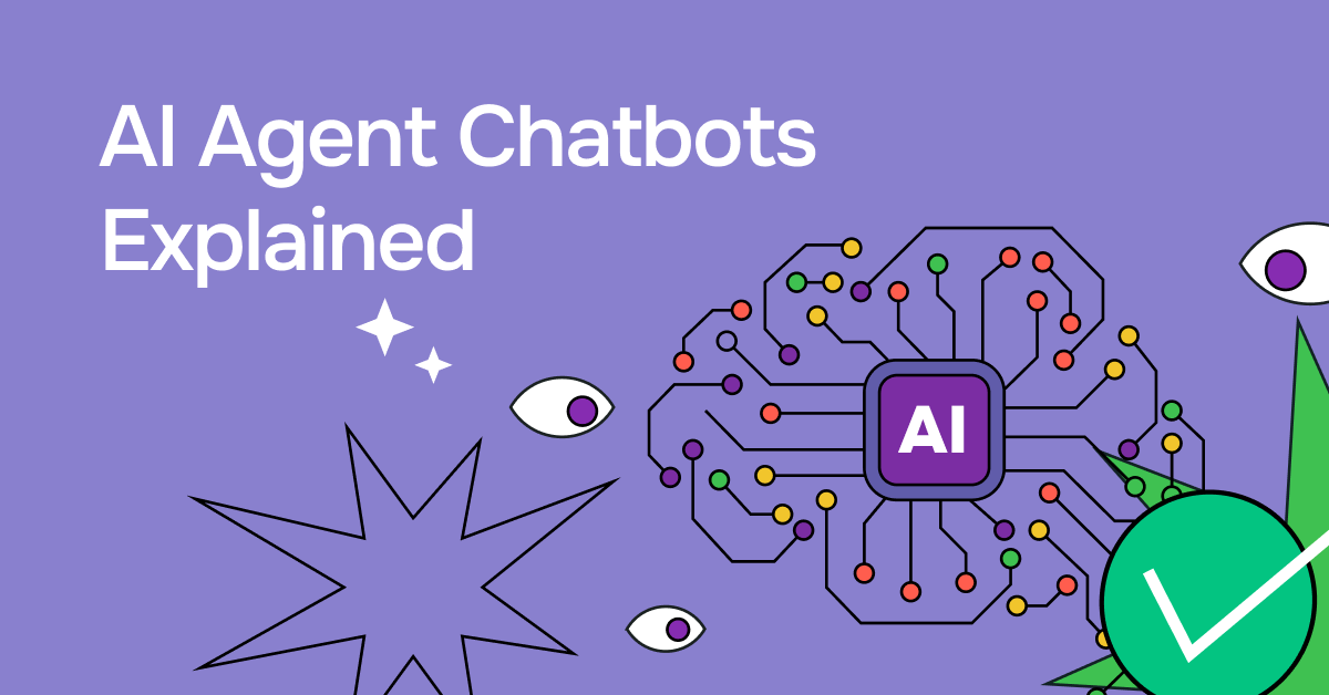 AI Agent Chatbot Explained: Benefits, Use Cases, and Tips [2025]