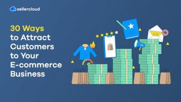 30 Ways to Attract Customers to Your E-commerce Business