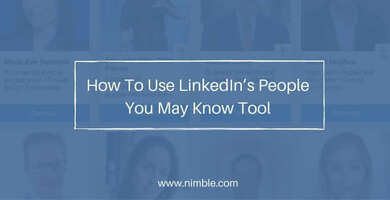 How to use LinkedIn's People You May Know tool​ | Nimble Blog