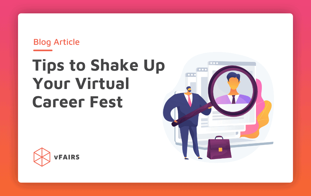 Tips to Shake Up Your Virtual Career Fest