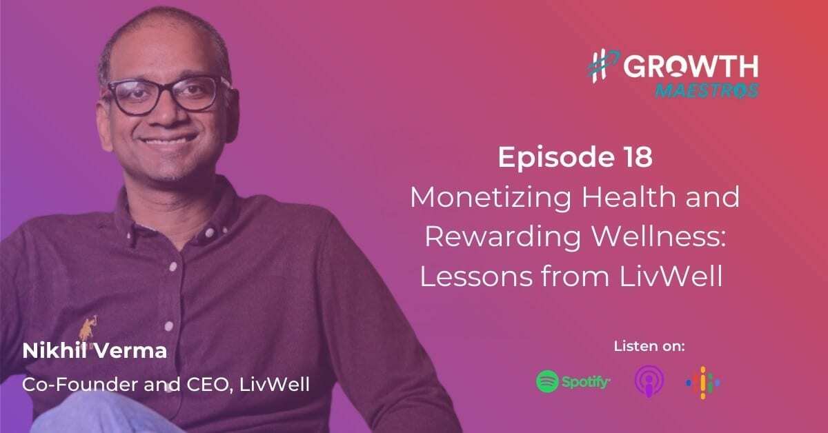 Monetizing Health and Rewarding Wellness: Lessons from LivWell's Success Story