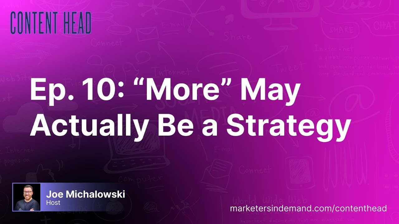 EP. 10: "More" May Actually Be a Strategy