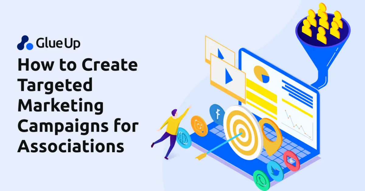 How to Create Targeted Marketing Campaigns for Associations