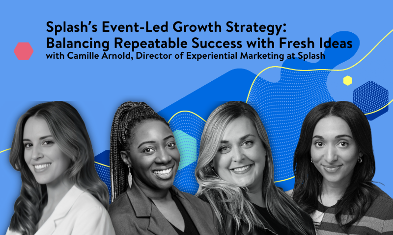 Splash's Event-Led Growth Strategy: Balancing Repeatable Success with Fresh Ideas | CventPlayPause