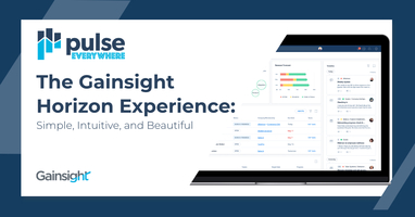 The Gainsight Horizon Experience: Simple, Intuitive, and Beautiful | Customer Success and Product Experience Software | Gainsight