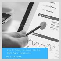 How To Collect Customer Data The Right Way in Retail sector