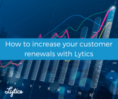 Using Lytics to boost your customer renewals