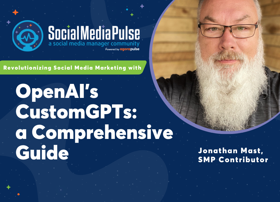 Revolutionizing Social Media Marketing With OpenAI's CustomGPTs: a Comprehensive Guide (Jonathan Mast)