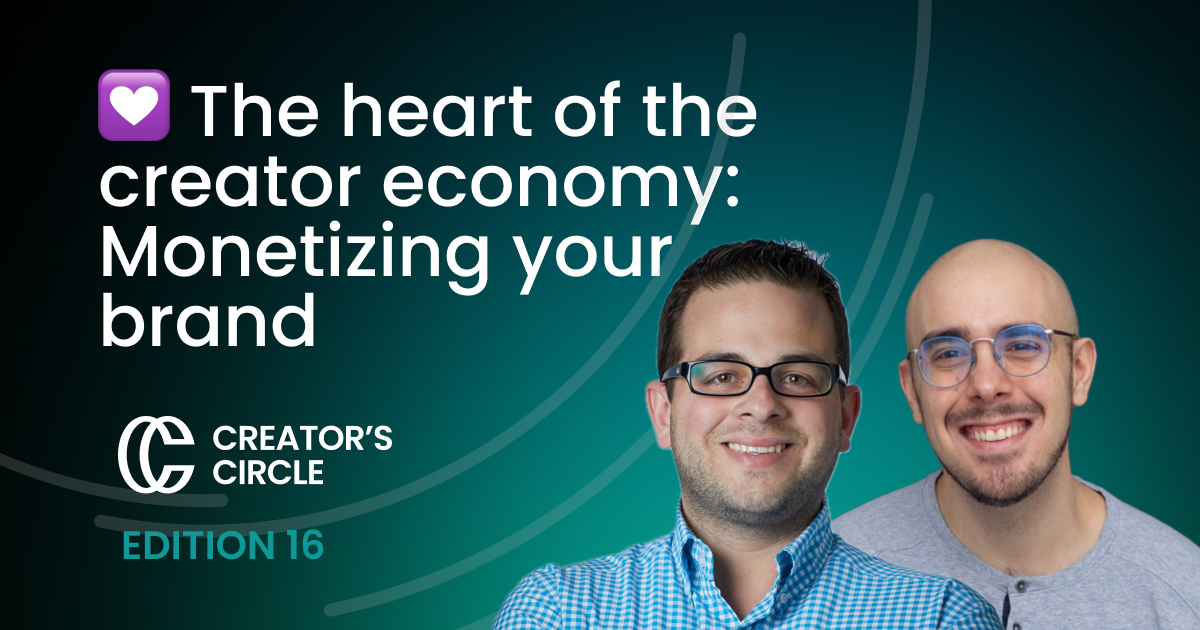 The Heart of the Creator Economy | Monetizing your brand