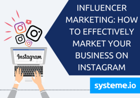 Influencer Marketing: How to Effectively Market Your Business on Instagram