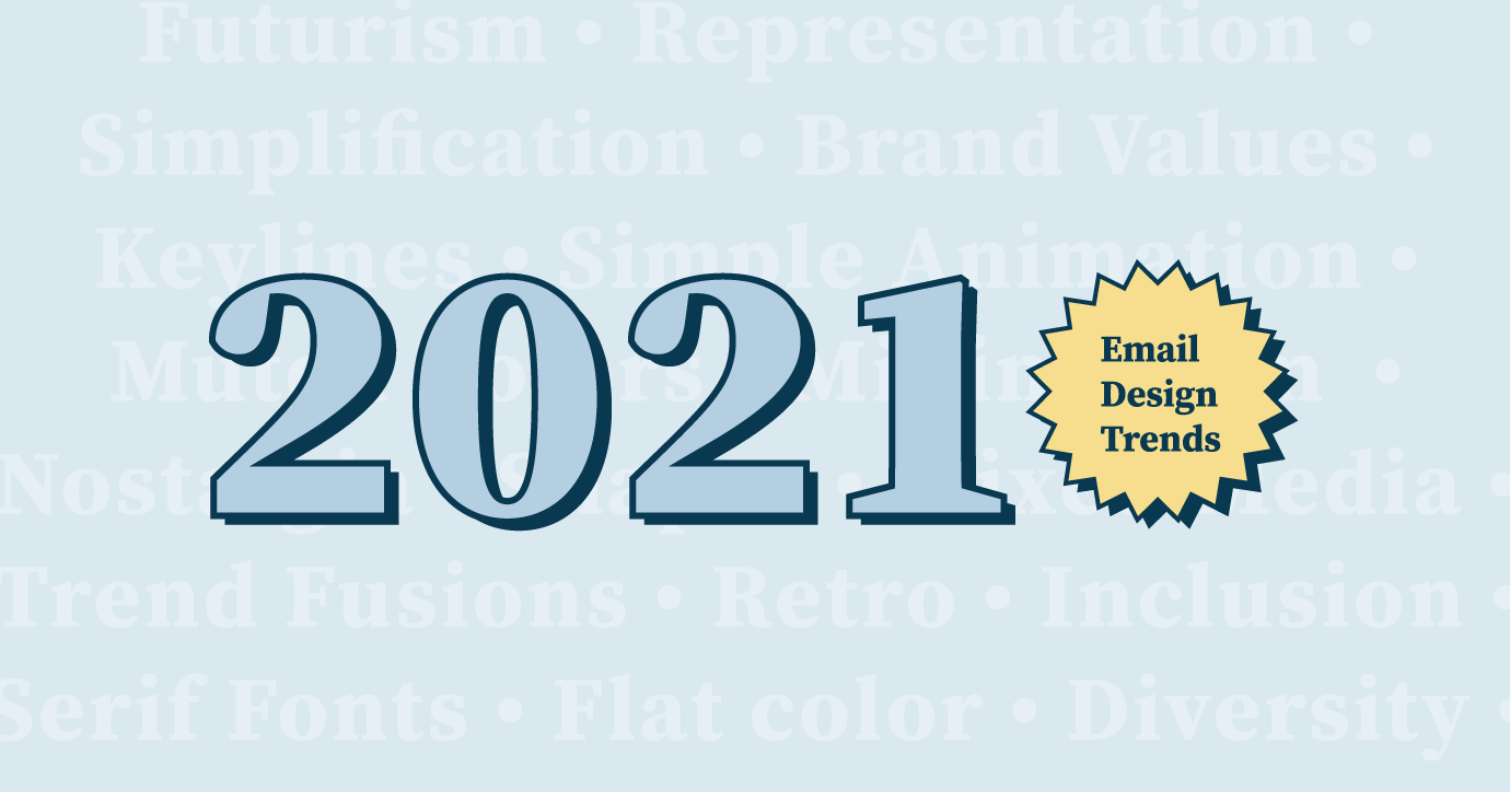 Email Design Trends: What We're Expecting in 2021