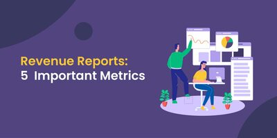 Revenue Reports: Important Metrics You Should Know