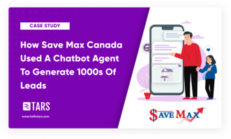 How Save Max Canada Used A Chatbot Agent To Generate 1000s Of Leads - Tars Blog