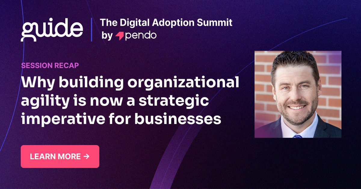 How businesses can build organizational agility - Pendo Blog