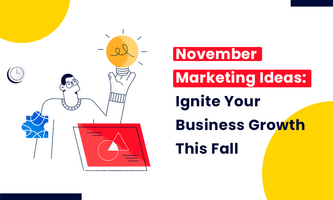 November Marketing Ideas: Ignite Your Business Growth This Fall