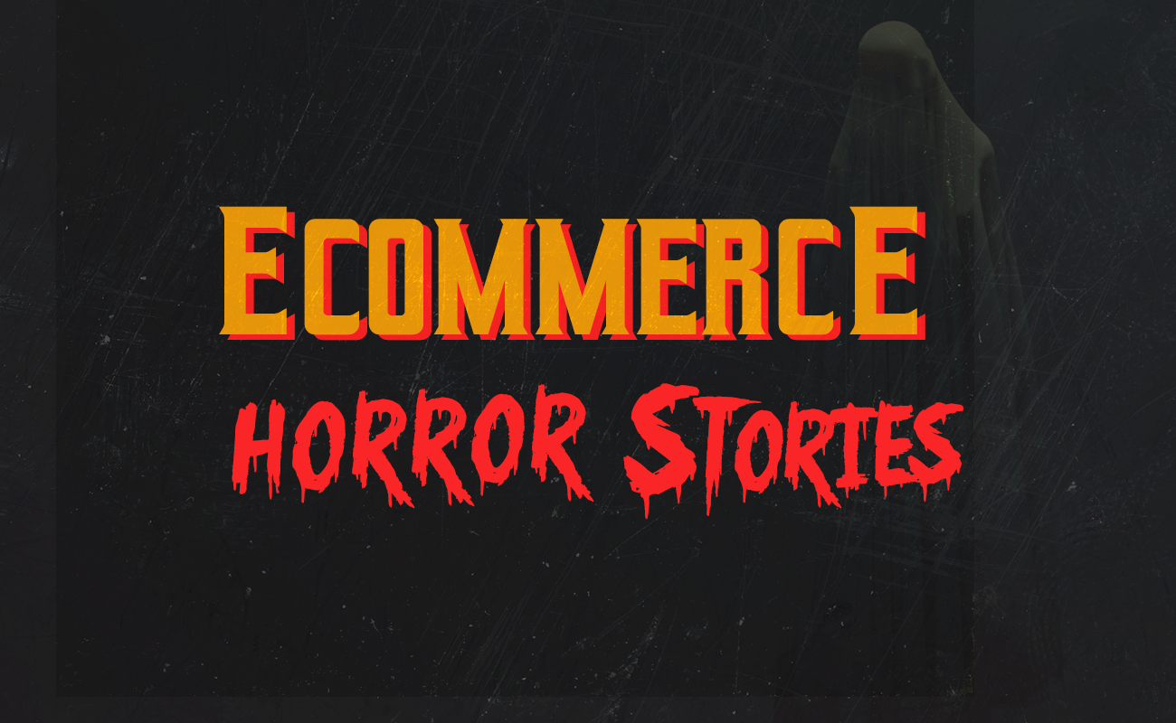5 Creepy Ecommerce Horror Stories (And What You Can Learn From Them)