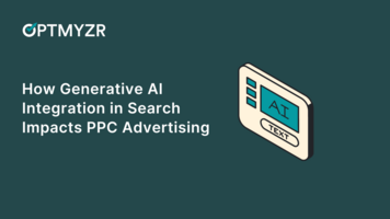 How Generative AI Integration in Search Impacts PPC Advertising